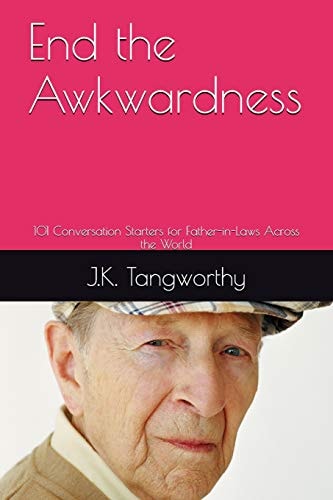 End the Awkwardness 101 Conversation Starters for Father-In-Laws Across the World