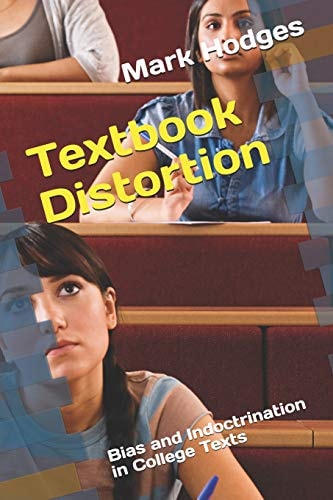 Textbook Distortion Bias and Indoctrination in College Texts