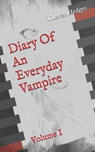 Diary Of An Everyday Vampire Volume I