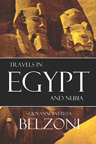 Travels in Egypt and Nubia (Expanded, Annotated)