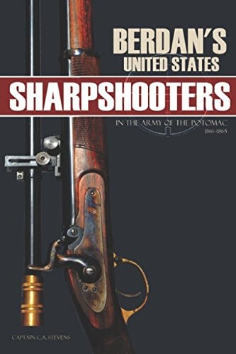 Berdan's United States Sharpshooters in the Army of the Potomac 1861~1865 (Abridged, Annotated)