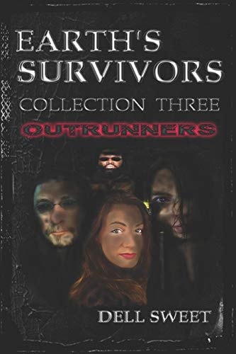 Earth's Survivors Collection Three. Outrunners.