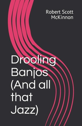 Drooling Banjos (And All that Jazz)