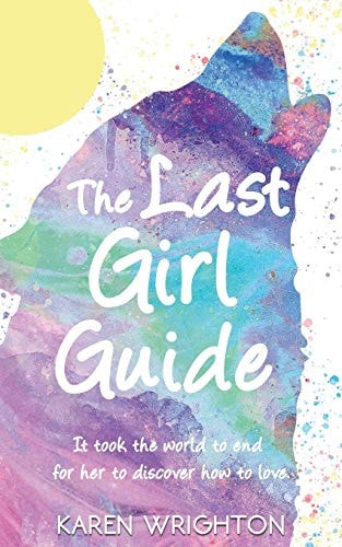 The Last Girl Guide Diary of a Survivor