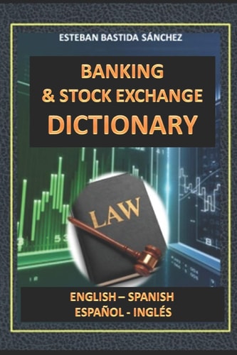 Banking & Stock Exchange Dictionary English - Spanish - Español - Inglés