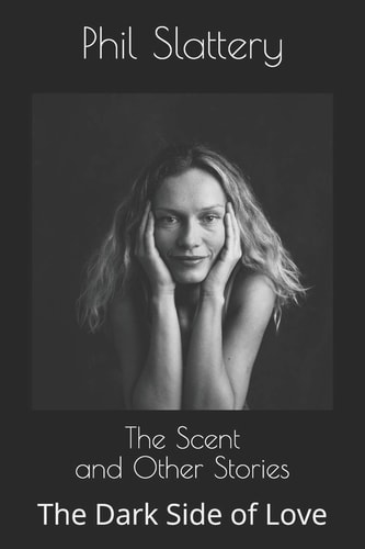 The Scent and Other Stories The Dark Side of Love