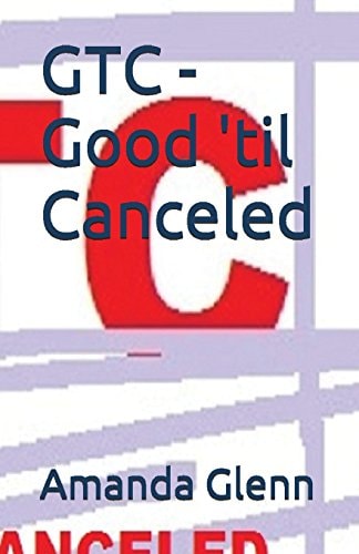 GTC - Good 'til Canceled