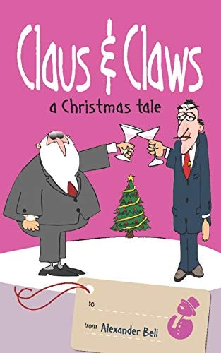 Claus and Claws A Christmas Tale