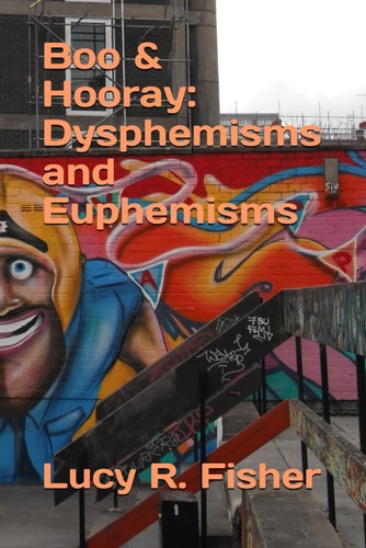 Boo & Hooray Dysphemisms and Euphemisms