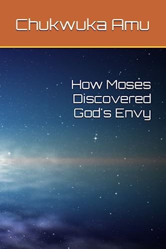 How Moses Discovered God's Envy