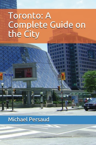 Toronto A Complete Guide on the City