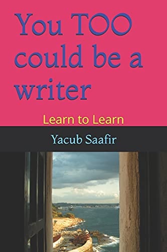 You TOO Could Be a Writer Learn to Learn
