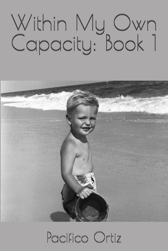 Within My Own Capacity Book 1