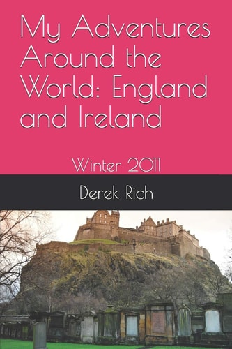 My Adventures Around the World England and Ireland: Winter 2011