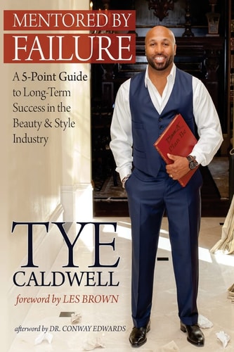 Mentored by Failure A 5-Point Guide to Long-Term Success in the Beauty and Style Industry