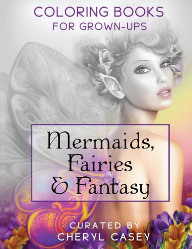 Mermaids, Fairies & Fantasy Grayscale Coloring Book for Grownups, Adults