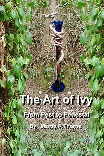 The Art of Ivy From Pest to Pedestal