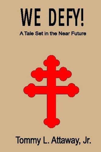 We Defy! A Tale Set in the Near Future