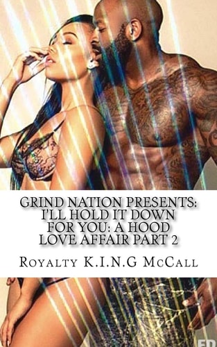 I'll Hold It Down For You A Hood Love Affair Part 2