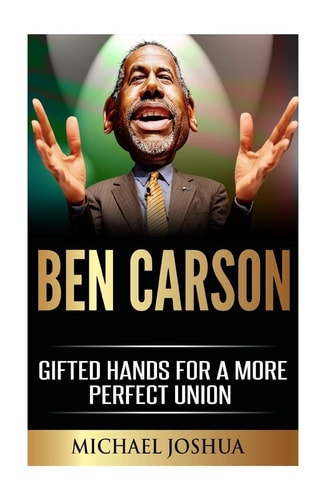 Ben Carson Gifted Hands for a More Perfect Union