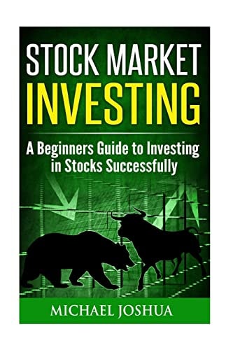 Stock Market Investing A Beginners Guide to Investing in Stocks Successfully