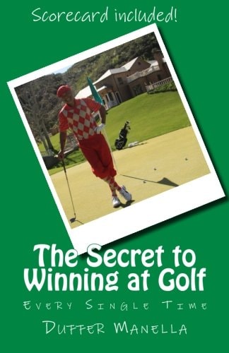 The Secret to Winning at Golf Every Single Time