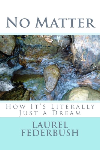 No Matter How It's Literally Just a Dream