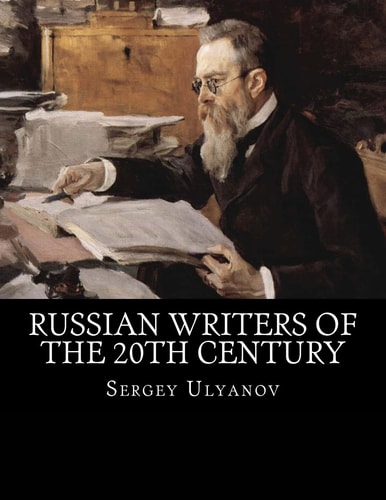 Russian Writers of the 20th Century An Author's Encyclopedia
