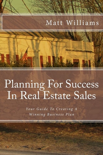 Planning for Success in Real Estate Sales A Guide to Creating a Winning Business Plan