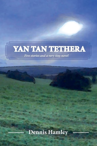 Yan Tan Tethera Five Stories and a Very Tiny Novel