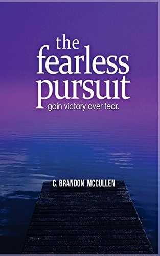 The Fearless Pursuit Overcoming Fear To Live A Meaningful Life
