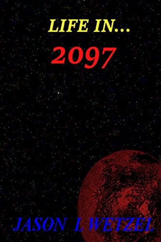 Life In... 2097 Pilot
