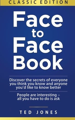 Face to Face Book Discover the Secrets of Everyone You Think You Know, and Anyone You'd Like to Know Better