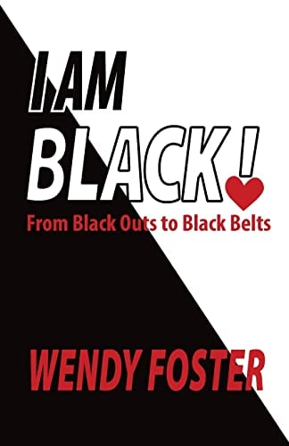 I Am Black! From Black Outs to Black Belts