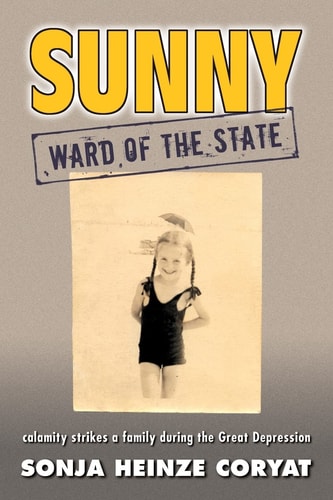 Sunny, Ward of the State Calamity Strikes a Family During the Great Depression