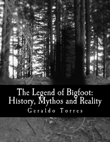 The Legend of Bigfoot History, Mythos and Reality