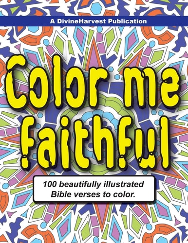 Color Me Faithful 100 Beautifully Illustrated Bible Verses to Color