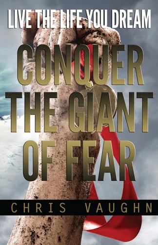 Conquer The Giant of Fear Live The Life You Dream