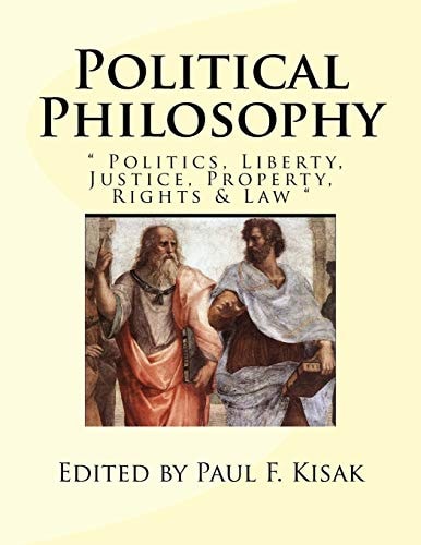 Political Philosophy Politics, Liberty, Justice, Property, Rights and Law