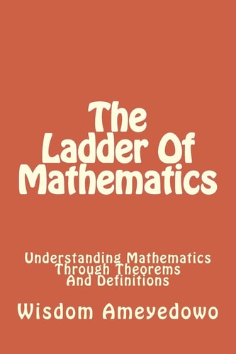 The Ladder Of Mathematics