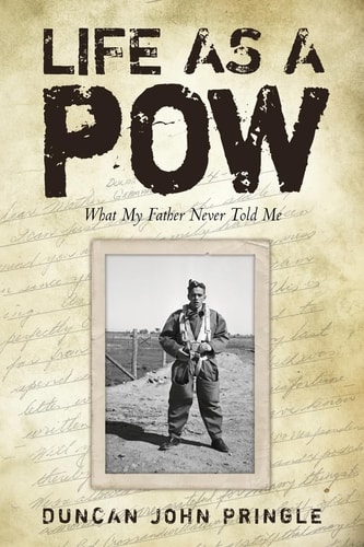 Life as a POW What My Father Never Told Me