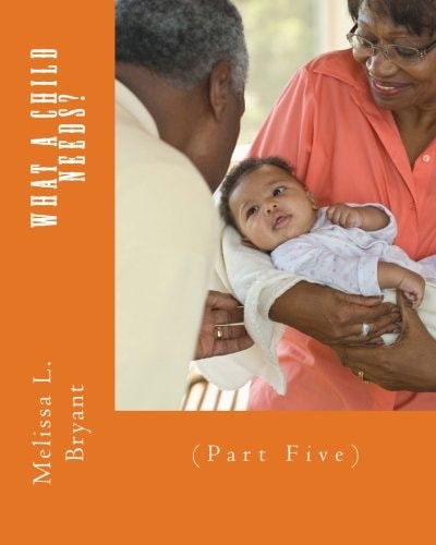 What a Child Needs? (Part Five)