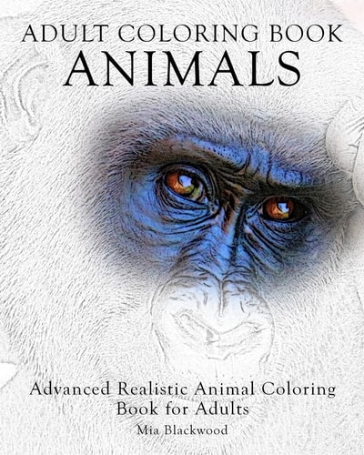 Adult Coloring Book: Animals Advanced Realistic Animal Coloring Book for Adults