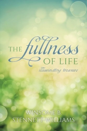 The Fullness of Life Illimunating Treasure
