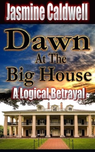 Dawn At The Big House A Logical Betrayal