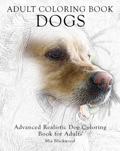 Adult Coloring Book Dogs Advanced Realistic Dogs Coloring Book for Adults