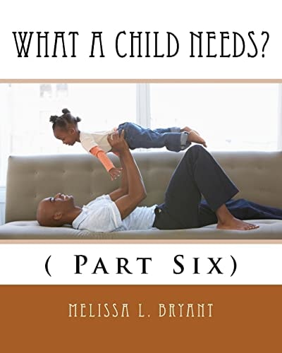 What a Child Needs? ( Part Six)