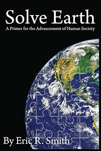 Solve Earth A Primer for the Advancement of Human Society