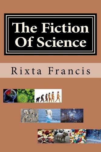 The Fiction Of Science
