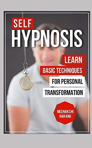 Self-Hypnosis Learn Basic Techniques for Personal Transformation
